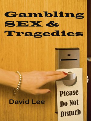 cover image of Gambling , Sex and Tragedies